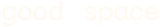 Good Space